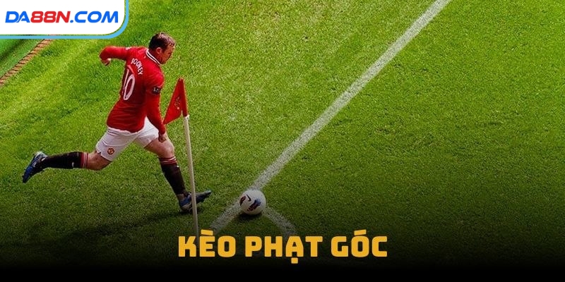 Kèo Phạt Góc Tối Nay - Cách Dự Đoán Chuẩn Từ Chuyên Gia